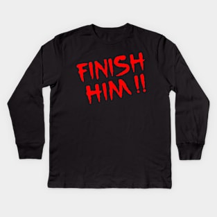 Finish Him Kids Long Sleeve T-Shirt